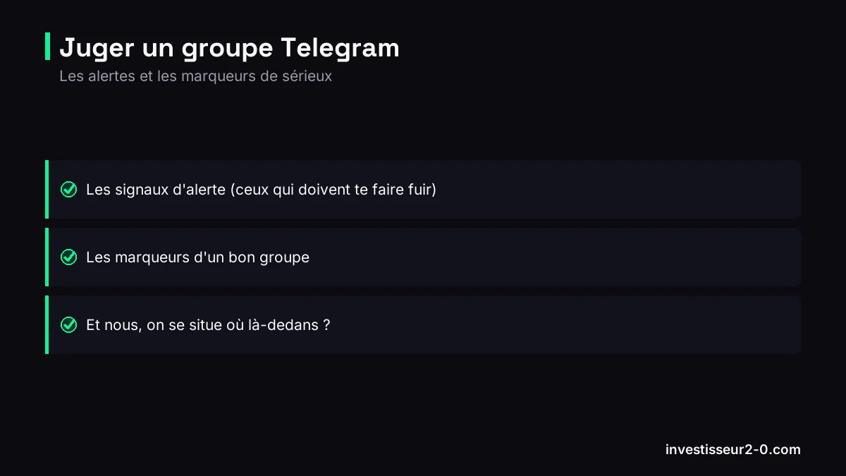 Juger un groupe Telegram : Les signaux d'alerte (ceux qui doivent te faire fuir), Les marqueurs d'un bon groupe, Et nous, on se situe où là-dedans ?.